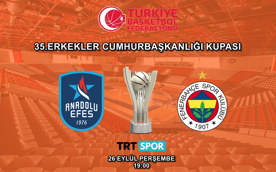 Basketbol'da 2019/20 Sezonu Cumhurbaşkanlığı Kupası İle Açılıyor. Anadolu Efes-Fenerbahçe Beko Maçı TRT Spor'da!