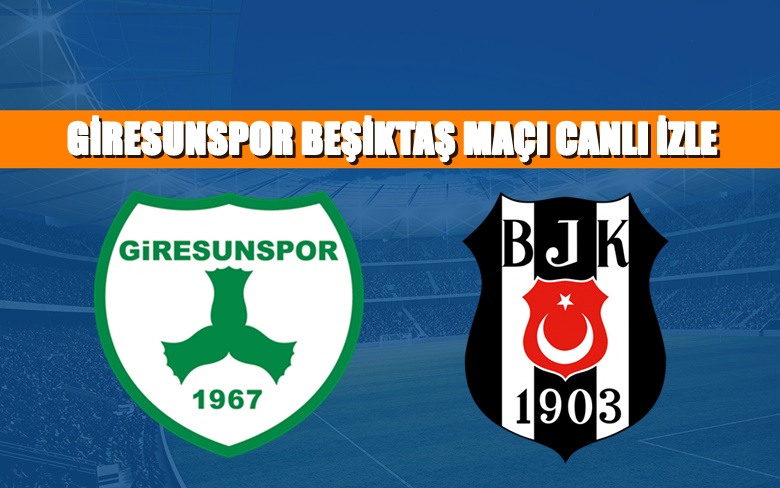 BEDAVA CANLI MAÇ İZLE Giresunspor-Beşiktaş 17 Nisan BEIN LİNK BEDAVA CANLI MAÇ İZLE Giresunspor-Beşiktaş 17 Nisan BEIN LİNK
