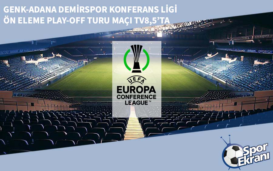 Genk-Adana Demirspor Konferans Ligi Ön Eleme Play-off Turu Maçı TV8,5’ta Genk-Adana Demirspor Konferans Ligi Ön Eleme Play-off Turu Maçı TV8,5’ta