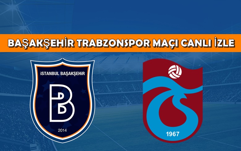 BEDAVA CANLI MAÇ İZLE Başakşehir-Trabzonspor 22 Mayıs BEIN LİNK BEDAVA CANLI MAÇ İZLE Başakşehir-Trabzonspor 22 Mayıs BEIN LİNK