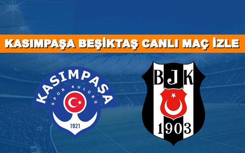 BEDAVA CANLI MAÇ İZLE Kasımpaşa-Beşiktaş 3 Haziran BEIN LİNK BEDAVA CANLI MAÇ İZLE Kasımpaşa-Beşiktaş 3 Haziran BEIN LİNK