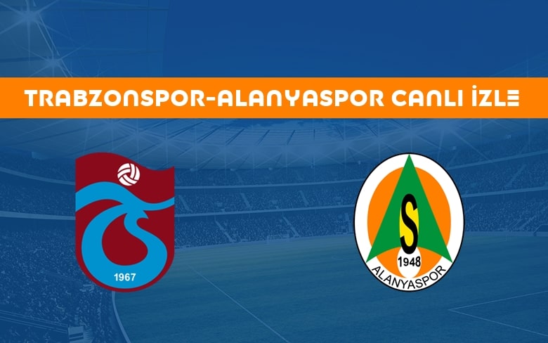 CANLI MAÇ İZLE BEİN Trabzonspor-Alanyaspor Maç LİNKİ CANLI MAÇ İZLE BEİN Trabzonspor-Alanyaspor Maç LİNKİ
