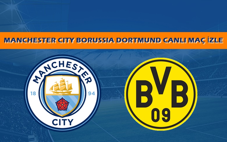 CANLI MAÇ İZLE Manchester City-Dortmund 14 Eylül EXXEN MAÇ LİNKİ CANLI MAÇ İZLE Manchester City-Dortmund 14 Eylül EXXEN MAÇ LİNKİ