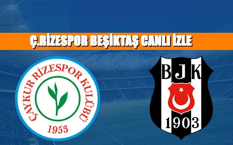 CANLI MAÇ İZLE Rizespor Beşiktaş 9 Ocak BEIN LİNK CANLI MAÇ İZLE Rizespor Beşiktaş 9 Ocak BEIN LİNK