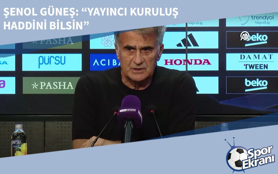 Şenol Güneş: Yayıncı Kuruluş Haddini Bilsin Şenol Güneş: Yayıncı Kuruluş Haddini Bilsin