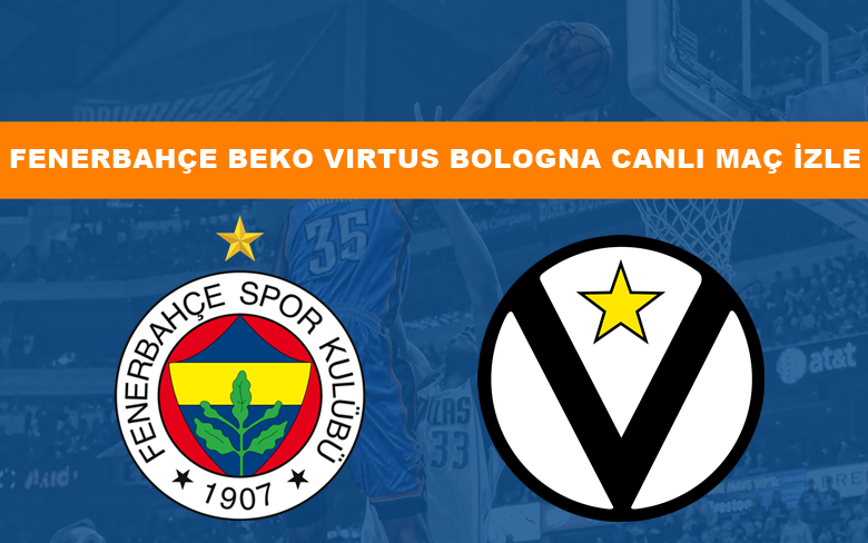 BEDAVA CANLI MAÇ İZLE Fenerbahçe Beko-Virtus Bologna 3 Mart S SPORT LİNK BEDAVA CANLI MAÇ İZLE Fenerbahçe Beko-Virtus Bologna 3 Mart S SPORT LİNK