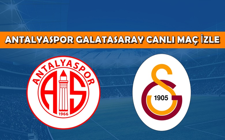 BEDAVA CANLI MAÇ İZLE Antalyaspor-Galatasaray 20 Mayıs BEIN LİNK