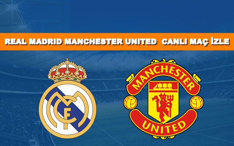 S SPORT PLUS LİNK Real Madrid- Manchester United 27 Temmuz CANLI MAÇ İZLE