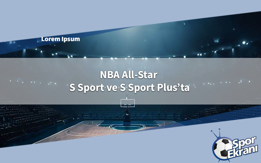 NBA All-Star S Sport ve S Sport Plus’ta NBA All-Star S Sport ve S Sport Plus’ta