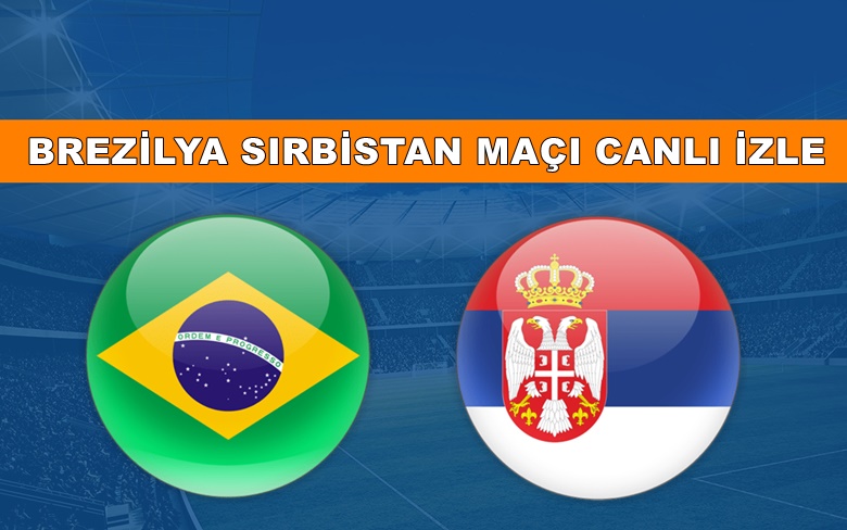 BEDAVA CANLI MAÇ İZLE Brezilya-Sırbistan 24 Kasım TRT LİNK BEDAVA CANLI MAÇ İZLE Brezilya-Sırbistan 24 Kasım TRT LİNK