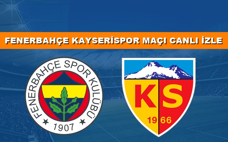 BEDAVA CANLI MAÇ İZLE Fenerbahçe-Kayserispor 6 Nisan A Spor LİNK