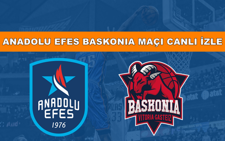 BEDAVA CANLI MAÇ İZLE Anadolu Efes-Baskonia 14 Aralık S SPORT LİNK