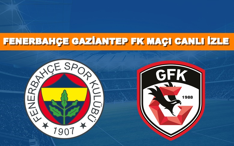 BEIN LİNK Fenerbahçe-Gaziantep 13 Ağustos CANLI MAÇ İZLE BEIN LİNK Fenerbahçe-Gaziantep 13 Ağustos CANLI MAÇ İZLE