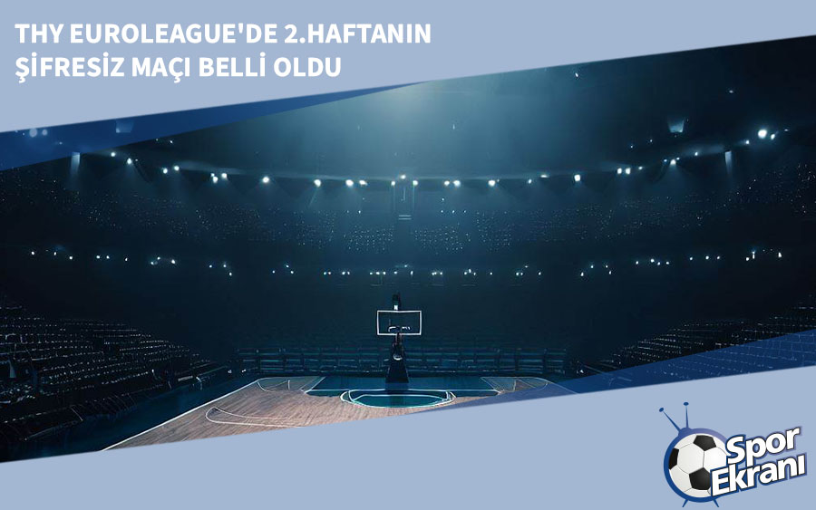 THY Euroleague'de 2.Haftanın Şifresiz Maçı Belli Oldu THY Euroleague'de 2.Haftanın Şifresiz Maçı Belli Oldu