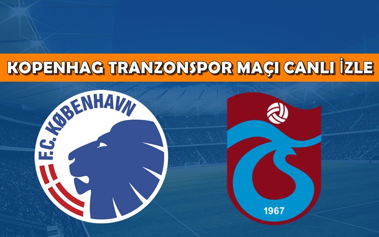 CANLI MAÇ İZLE Kopenhag Trabzonspor 16 Ağustos EXXEN MAÇ LİNKİ CANLI MAÇ İZLE Kopenhag Trabzonspor 16 Ağustos EXXEN MAÇ LİNKİ