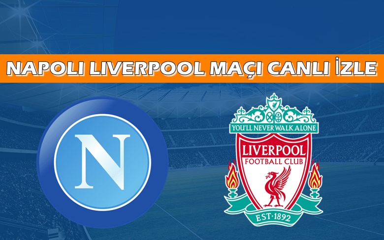 CANLI MAÇ İZLE Napoli-Liverpool 7 Eylül TV 8 Buçuk MAÇ LİNKİ CANLI MAÇ İZLE Napoli-Liverpool 7 Eylül TV 8 Buçuk MAÇ LİNKİ