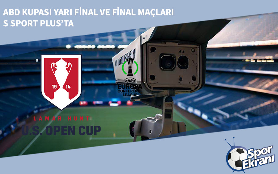ABD Kupası Yarı Final ve Final Maçları S Sport Plus’ta ABD Kupası Yarı Final ve Final Maçları S Sport Plus’ta