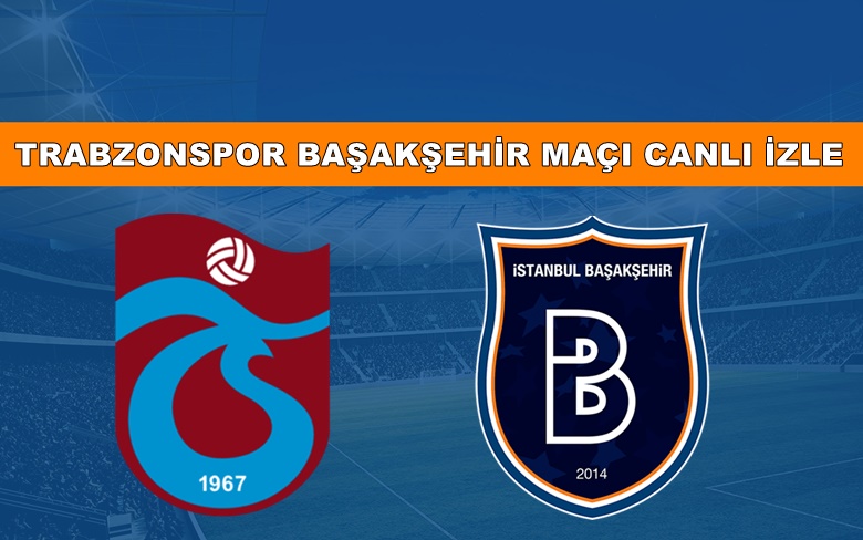 BEDAVA CANLI MAÇ İZLE Trabzonspor-Başakşehir 14 Ocak BEIN LİNK