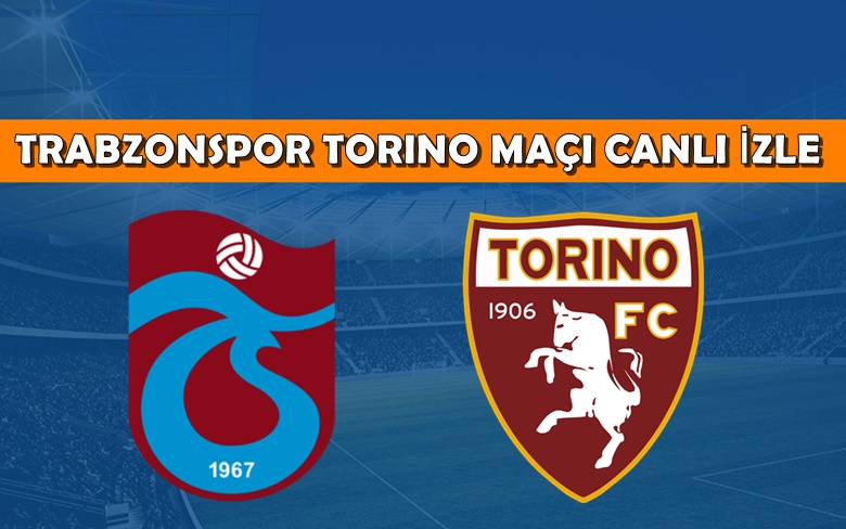 BEDAVA CANLI MAÇ İZLE Trabzonspor-Torino 23 Temmuz A Spor LİNK
