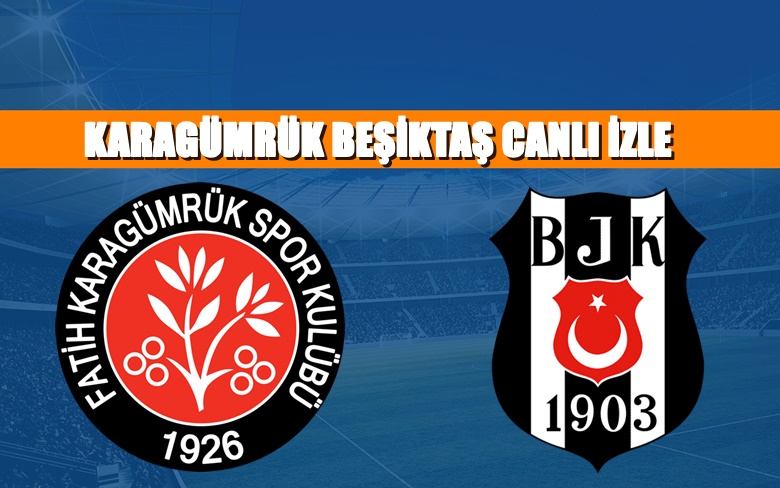 CANLI MAÇ İZLE Karagümrük Beşiktaş 18 Ocak BEIN LİNK CANLI MAÇ İZLE Karagümrük Beşiktaş 18 Ocak BEIN LİNK