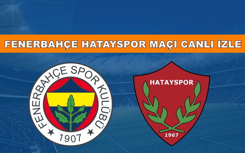 BEDAVA CANLI MAÇ İZLE Fenerbahçe-Hatayspor 27 Aralık BEIN LİNK