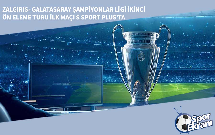 Zalgiris-Galatasaray Şampiyonlar Ligi İkinci Ön Eleme Turu İlk Maçı S Sport Plus’ta Zalgiris-Galatasaray Şampiyonlar Ligi İkinci Ön Eleme Turu İlk Maçı S Sport Plus’ta
