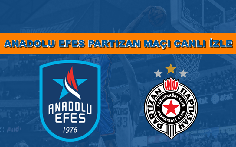 BEDAVA CANLI MAÇ İZLE Anadolu Efes-Partizan 15 Mart S SPORT LİNK BEDAVA CANLI MAÇ İZLE Anadolu Efes-Partizan 15 Mart S SPORT LİNK