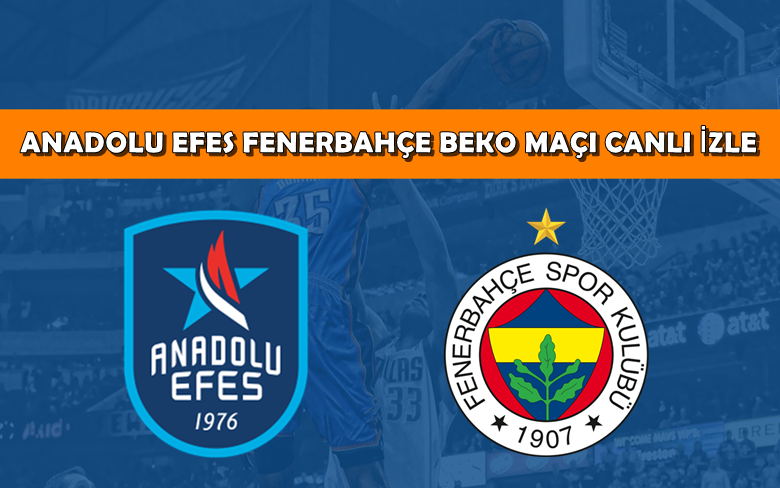 BEDAVA CANLI MAÇ İZLE Anadolu Efes-Fenerbahçe Beko 13 Haziran Tivibu Spor LİNK BEDAVA CANLI MAÇ İZLE Anadolu Efes-Fenerbahçe Beko 13 Haziran Tivibu Spor LİNK