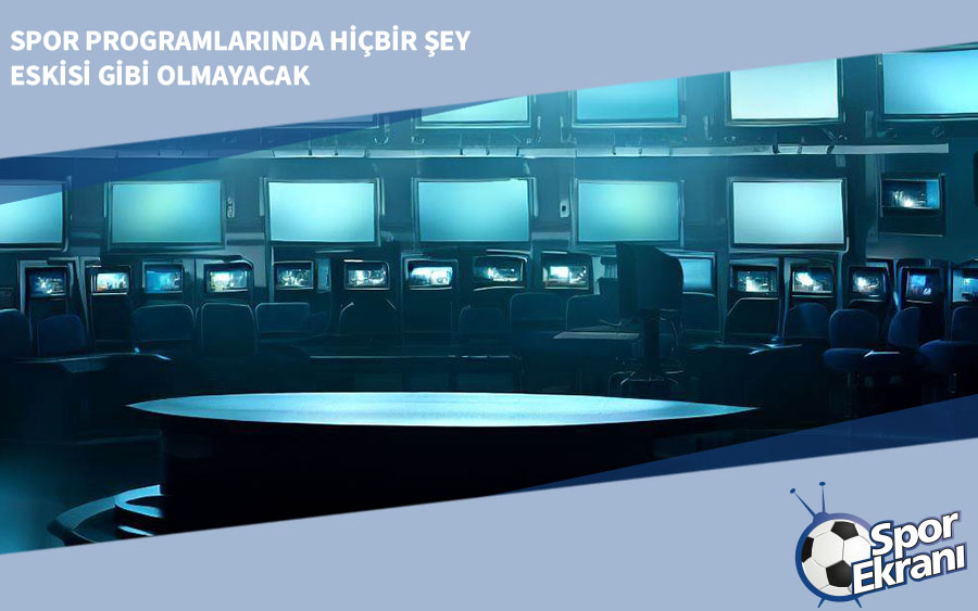 Spor Programlarında Hiçbir Şey Eskisi Gibi Olmayacak Spor Programlarında Hiçbir Şey Eskisi Gibi Olmayacak