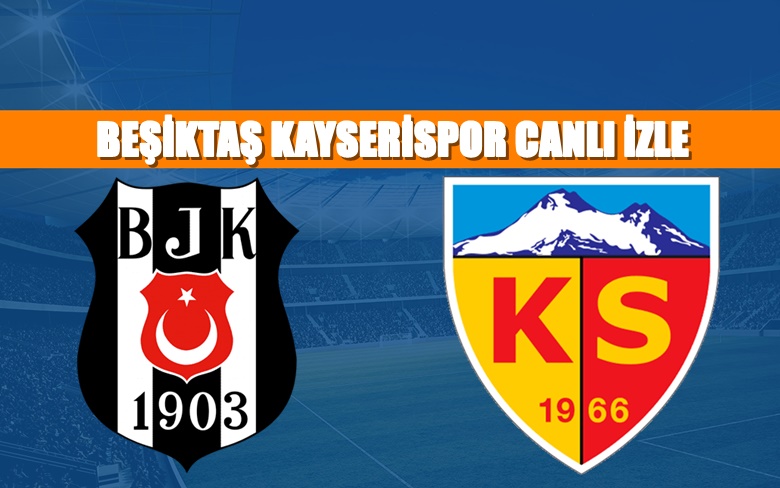BEIN LİNK Beşiktaş-Kayserispor 12 Aralık CANLI MAÇ İZLE