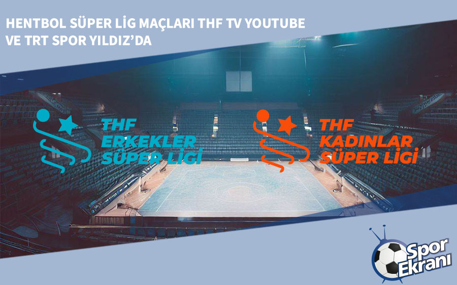 Hentbol Süper Lig Maçları THF TV YouTube ve TRT Spor Yıldız’da Hentbol Süper Lig Maçları THF TV YouTube ve TRT Spor Yıldız’da