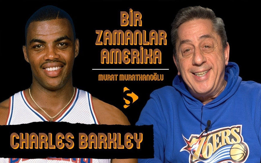Murat Murathanoğlu ile Bir Zamanlar Amerika-Charles Barkley Murat Murathanoğlu ile Bir Zamanlar Amerika-Charles Barkley