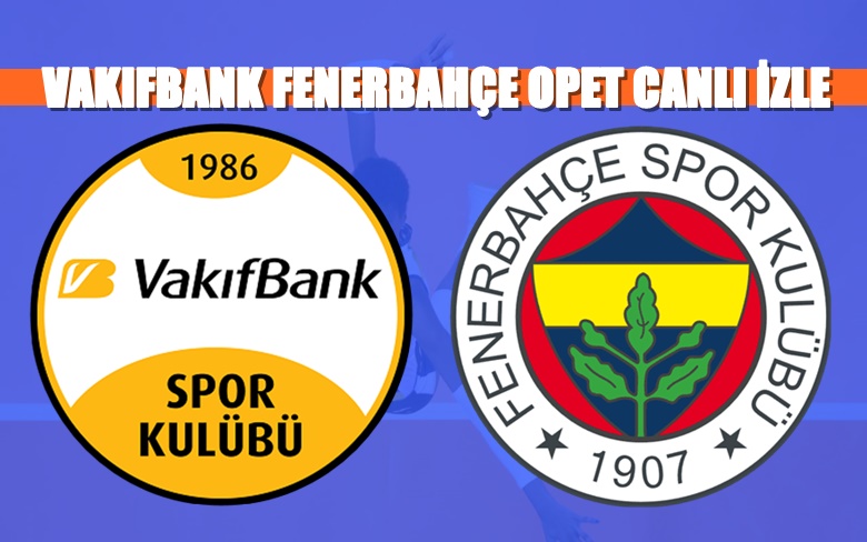 CANLI MAÇ İZLE Fenerbahçe OPET Vakıfbank 18 Aralık TRT SPOR CANLI MAÇ İZLE Fenerbahçe OPET Vakıfbank 18 Aralık TRT SPOR
