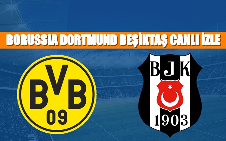 CANLI MAÇ İZLE Borussia Dortmund Beşiktaş 7 Aralık EXXEN LİNK CANLI MAÇ İZLE Borussia Dortmund Beşiktaş 7 Aralık EXXEN LİNK