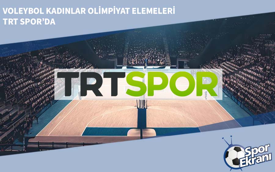 Voleybol Kadınlar Olimpiyat Elemeleri TRT Spor’da Voleybol Kadınlar Olimpiyat Elemeleri TRT Spor’da
