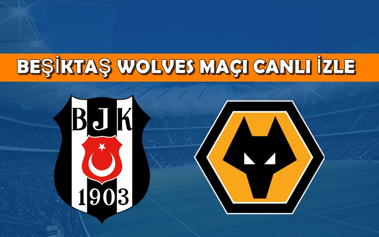 BEDAVA CANLI MAÇ İZLE Beşiktaş-Wolves 23 Temmuz Spor Smart LİNK