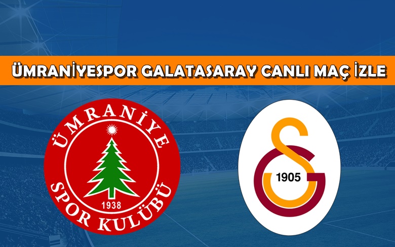 BEDAVA CANLI MAÇ İZLE Ümraniyespor-Galatasaray 19 Ağustos BEIN LİNK