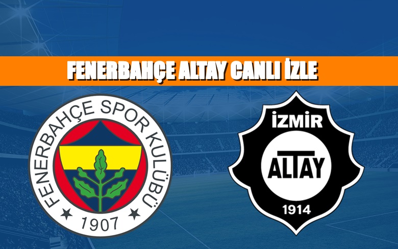 CANLI MAÇ İZLE Fenerbahçe Altay 19 Ocak BEIN LİNK CANLI MAÇ İZLE Fenerbahçe Altay 19 Ocak BEIN LİNK
