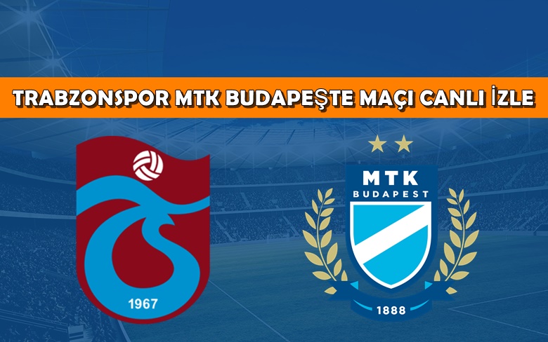 BEDAVA CANLI MAÇ İZLE Trabzonspor-MTK 14 Temmuz A Spor LİNK