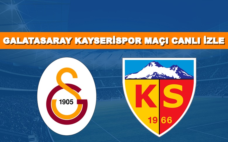 CANLI MAÇ İZLE Galatasaray- Kayserispor 14 Nisan BEIN LİNK