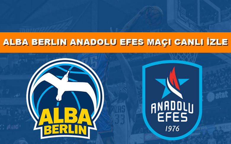 BEDAVA CANLI MAÇ İZLE Alba Berlin-Anadolu Efes 23 Mart S SPORT LİNK BEDAVA CANLI MAÇ İZLE Alba Berlin-Anadolu Efes 23 Mart S SPORT LİNK