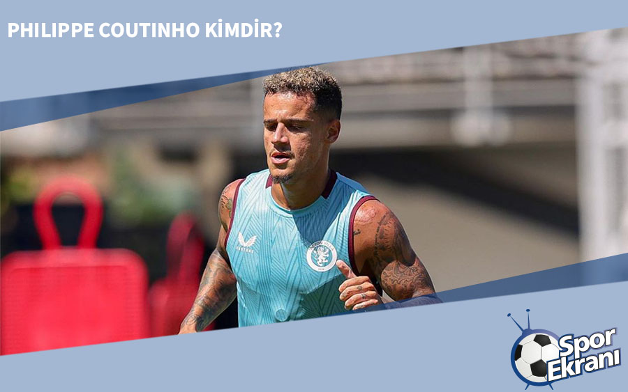 Philippe Coutinho Kimdir, Kaç Yaşında, Hangi Pozisyonda Oynuyor? Philippe Coutinho Kimdir, Kaç Yaşında, Hangi Pozisyonda Oynuyor?