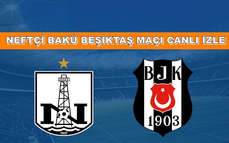 S SPORT LİNK Neftçi Bakü-Beşiktaş 10 Ağustos CANLI MAÇ İZLE