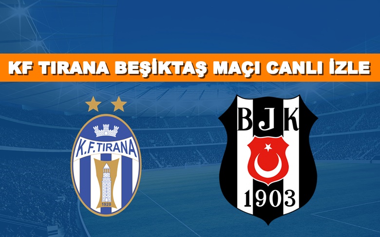 S SPORT LİNK Tirana-Beşiktaş 3 Ağustos CANLI MAÇ İZLE