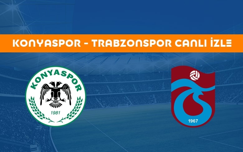 CANLI MAÇ İZLE Konyaspor Trabzonspor Maç LİNKİ CANLI MAÇ İZLE Konyaspor Trabzonspor Maç LİNKİ