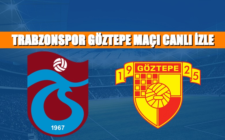 BEDAVA CANLI MAÇ İZLE Trabzonspor Göztepe 12 Mart BEIN LİNK BEDAVA CANLI MAÇ İZLE Trabzonspor Göztepe 12 Mart BEIN LİNK