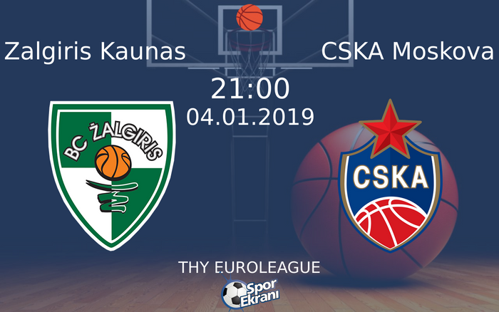 04 Ocak 2019 Zalgiris Kaunas vs CSKA Moskova maçı Hangi Kanalda Saat Kaçta Yayınlanacak?