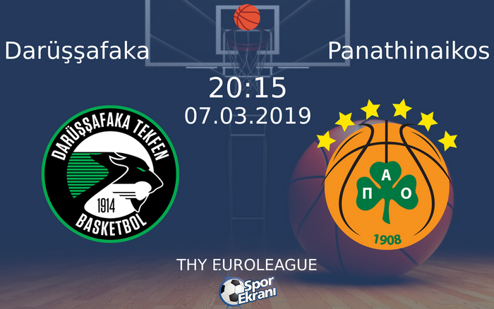 07 Mart 2019 Darüşşafaka vs Panathinaikos maçı Hangi Kanalda Saat Kaçta Yayınlanacak?
