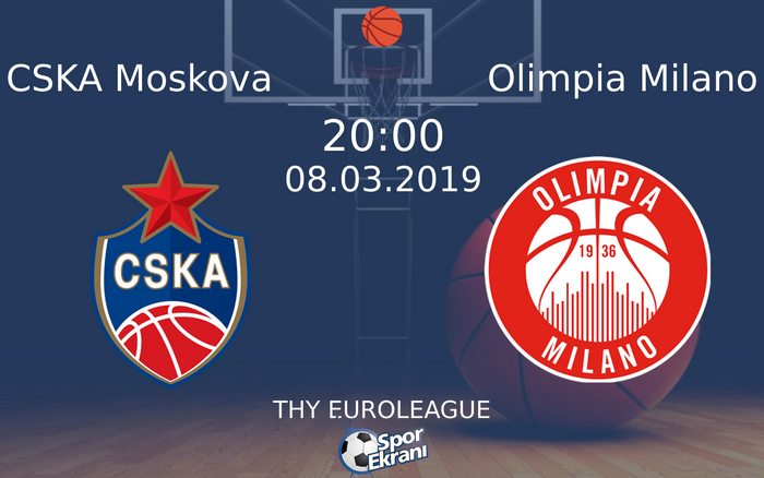 08 Mart 2019 CSKA Moskova vs Olimpia Milano maçı Hangi Kanalda Saat Kaçta Yayınlanacak?