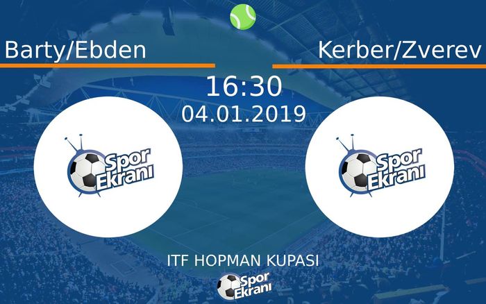 04 Ocak 2019 Barty/Ebden vs Kerber/Zverev maçı Hangi Kanalda Saat Kaçta Yayınlanacak?